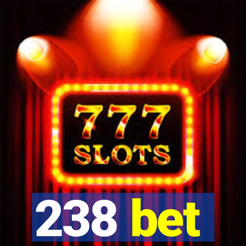 238 bet